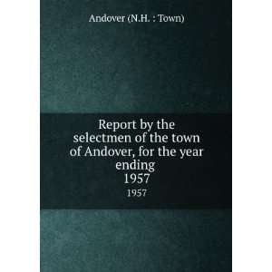   town of Andover, for the year ending . 1957 Andover (N.H.  Town