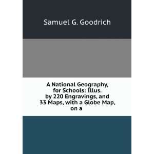  A National Geography, for Schools Illus. by 220 