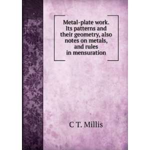   , also notes on metals, and rules in mensuration C T. Millis Books
