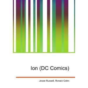  Ion (DC Comics) Ronald Cohn Jesse Russell Books