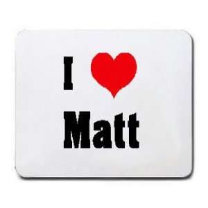  I Love/Heart Matt Mousepad