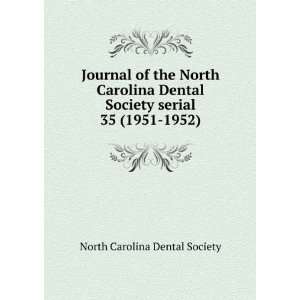   North Carolina Dental Society serial. 35 (1951 1952) North Carolina