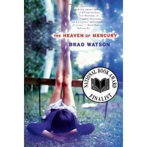  The Heaven of Mercury A Novel [Paperback] Brad Watson 