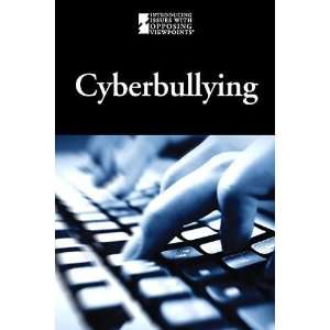  Cyberbullying (Introducing Issues With Opposing Viewpoints 