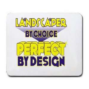  Landscaper By Choice Perfect By Design Mousepad Office 