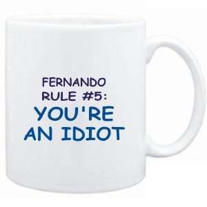    Fernando Rule #5 Youre an idiot  Male Names