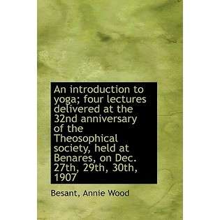  An Introduction to Yoga; Four Lectures Delivered at the 32nd 