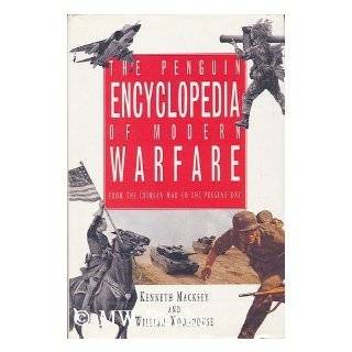 The Encyclopedia of Modern Warfare From the Crimean War (1850) to the 