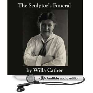  The Sculptors Funeral (Audible Audio Edition) Willa 