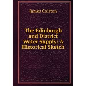   and District Water Supply A Historical Sketch James Colston Books