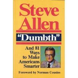  Dumbth and 81 Ways to Make Americans Smarter [Paperback 