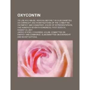  OxyContin its use and abuse hearing before the 