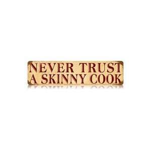  Skinny Cook Metal Sign