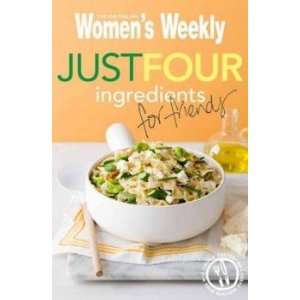  AWW Just Four Ingredients for Friends Australian Womens 