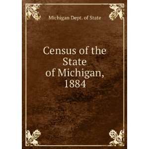   Census of the State of Michigan, 1884 Michigan Dept. of State Books
