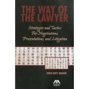 The Way of the Lawyer Strategies and Tactics for Negotiations 