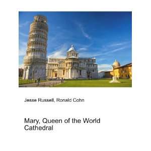  Mary, Queen of the World Cathedral Ronald Cohn Jesse 