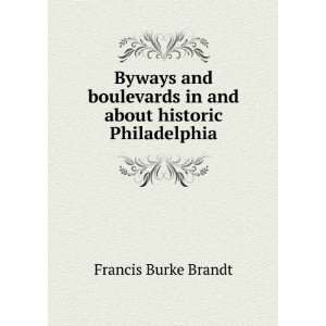  in and about historic Philadelphia Francis Burke Brandt Books