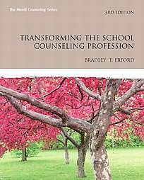 Transforming the School Counseling Profession by Bradley T. Erford 