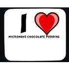 SHOPZEUS I Love Microwave Chocolate Pudding Decorated Mouse Pad
