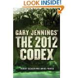 The 2012 Codex (Aztec) by Gary Jennings, Robert Gleason and Junius 