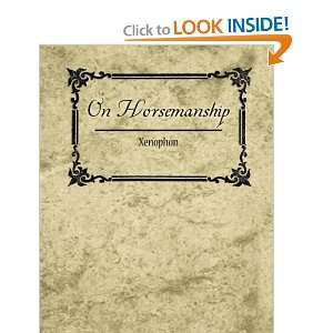  On Horsemanship   Xenophon [Paperback] Xenophon Books
