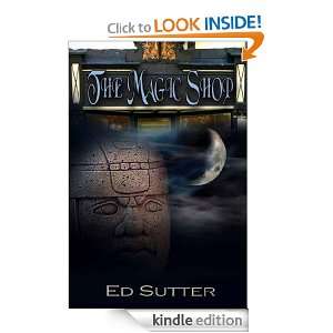 The Magic Shop Ed Sutter  Kindle Store
