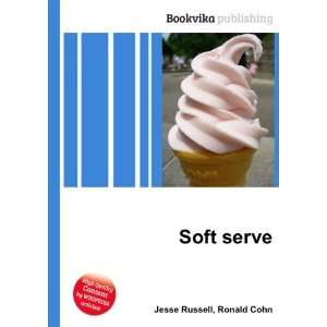  Soft serve Ronald Cohn Jesse Russell Books