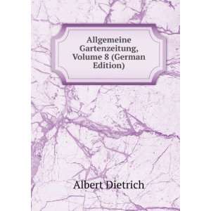   Gartenzeitung, Volume 8 (German Edition) Albert Dietrich Books
