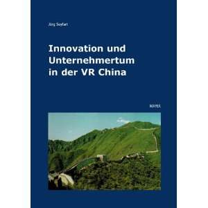 Innovation und Unternehmertum in der VR China  Jörg 