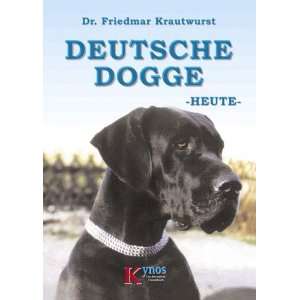 Deutsche Dogge heute  Friedmar Krautwurst Bücher