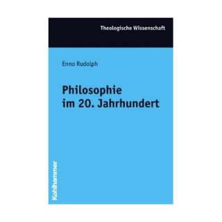 Philosophie im 20. Jahrhundert  Enno Rudolph Bücher