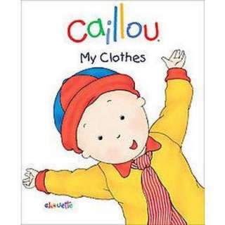 Caillou My Clothes (Board).Opens in a new window