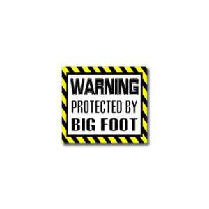  Warning Protected by BIG FOOT   Window Bumper Sticker 