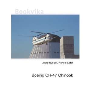  Boeing CH 47 Chinook Ronald Cohn Jesse Russell Books