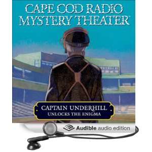  Cape Cod Radio Mystery Theater Captain Underhill Unlocks 