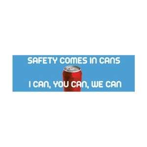 BT544   NMC Banner, Safety Comes In Cans I Can You Can We Can, 3 X 5 