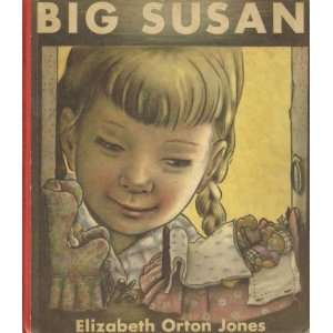  Big Susan Elizabeth Orton Jones Books