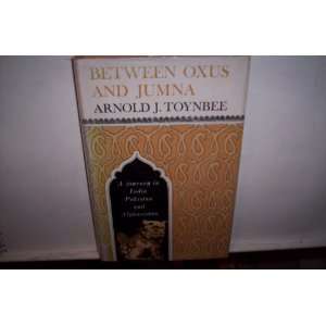  Between Oxus & Jumna Arnold J Toynbee Books