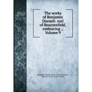  The works of Benjamin Disraeli earl of Beaconsfield 