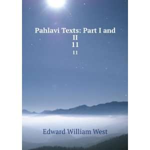    Pahlavi Texts Part I and II. 11 Edward William West Books