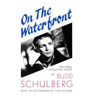   the Waterfront The Final Shooting Script by Budd Schulberg (Oct 1988