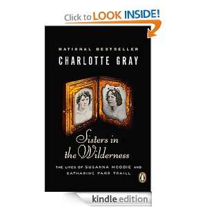 Sisters in the Wilderness Charlotte Gray  Kindle Store