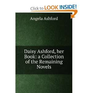 Daisy Ashford, her Book a Collection of the Remaining Novels