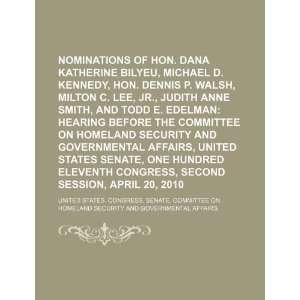 Nominations of Hon. Dana Katherine Bilyeu, Michael D. Kennedy, Hon 