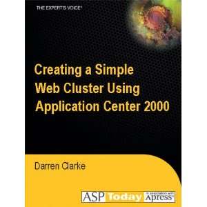   Simple Web Cluster Using Application Center 2000 Darren Clarke Books