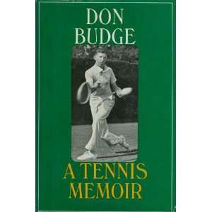  Don Budge A Tennis Memoir DON BUDGE Books