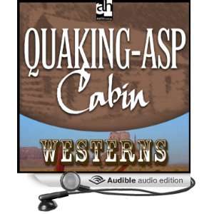   Quaking Asp Cabin (Audible Audio Edition) Zane Grey, Eli Davis Books
