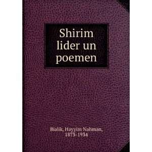   Shirim lider un poemen Hayyim Nahman, 1873 1934 Bialik Books