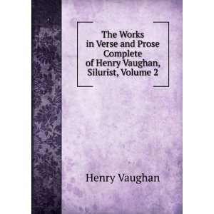   Complete of Henry Vaughan, Silurist, Volume 2 Henry Vaughan Books